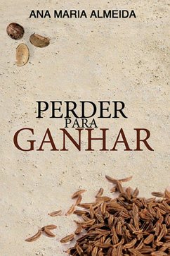 Perder para ganhar (eBook, ePUB) - Almeida, Ana Maria