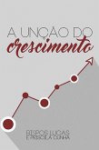 A unção do crescimento (eBook, ePUB) A unção do crescimento (eBook, ePUB)