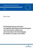 Die Rechtsprechung und Praxis vertraglicher Menschenrechtsschutzorgane zum humanitären Völkerrecht unter besonderer Berücksichtigung der Rechte auf Leben und Freiheit Die Rechtsprechung und Praxis vertraglicher Menschenrechtsschutzorgane zum humanitären Völkerrecht unter besonderer Berücksichtigung der Rechte auf Leben und Freiheit