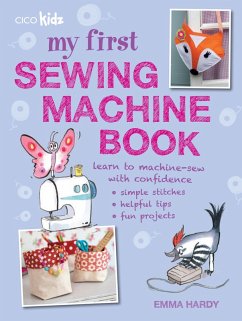 My First Sewing Machine Book (eBook, ePUB) - Hardy, Emma