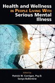 Health and Wellness in People Living With Serious Mental Illness (eBook, ePUB) Health and Wellness in People Living With Serious Mental Illness (eBook, ePUB)