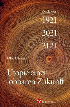 Utopie einer lobbaren Zukunft - Ulrich, Otto