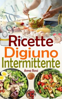Ricette Digiuno Intermittente (eBook, ePUB) - Rossi, Anna