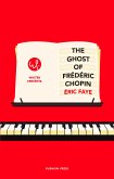 The Ghost of Frédéric Chopin (eBook, ePUB)