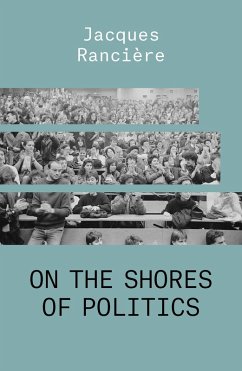 On the Shores of Politics (eBook, ePUB) - Rancière, Jacques