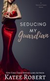Seducing My Guardian (A Touch of Taboo) (eBook, ePUB)
