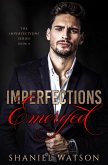 Imperfections Emerged (The Imperfection Series, #4) (eBook, ePUB)