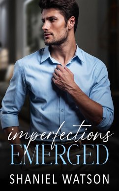 Imperfections Emerged (The Imperfection Series, #4) (eBook, ePUB) - Watson, Shaniel