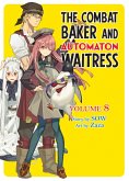 The Combat Baker and Automaton Waitress: Volume 8 (eBook, ePUB)