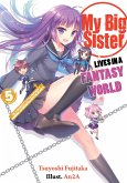 My Big Sister Lives in a Fantasy World: Volume 5 (eBook, ePUB) My Big Sister Lives in a Fantasy World: Volume 5 (eBook, ePUB)