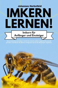 IMKERN LERNEN! Imkern für Anfänger und Einsteiger (eBook, ePUB) - Herbstfeld, Johannes