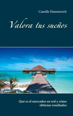 Valora tus sueños (eBook, ePUB) - Hammerich, Camille