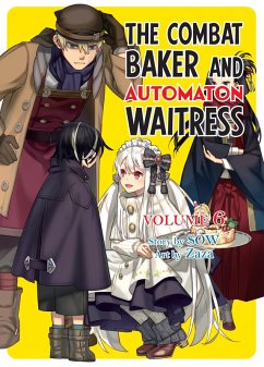 The Combat Baker and Automaton Waitress: Volume 6 (eBook, ePUB) - Sow
