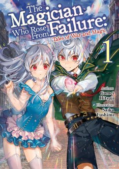 The Magician Who Rose From Failure: Volume 1 (eBook, ePUB) - Gamei, Hitsuji