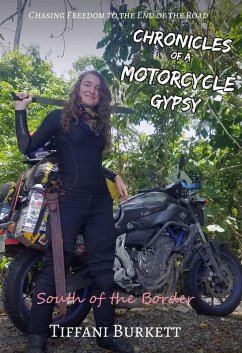 Chronicles of a Motorcycle Gypsy: South of the Border (eBook, ePUB) - Burkett, Tiffani