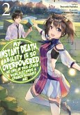 My Instant Death Ability is So Overpowered, No One in This Other World Stands a Chance Against Me! Volume 2 (eBook, ePUB) My Instant Death Ability is So Overpowered, No One in This Other World Stands a Chance Against Me! Volume 2 (eBook, ePUB)