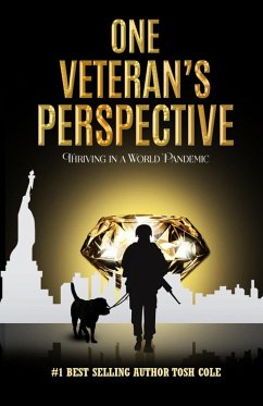 One Veteran's Perspective (Thriving in a World Pandemic) (eBook, ePUB) - Cole, Tosh
