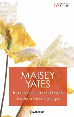 Una aristócrata en el desierto - Matrimonio en juego (eBook, ePUB) - Yates, Maisey