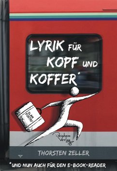 Lyrik für Kopf und Koffer (eBook, ePUB) - Zeller, Thorsten