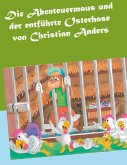 Die Abenteuermaus und der entführte Osterhase (eBook, ePUB)