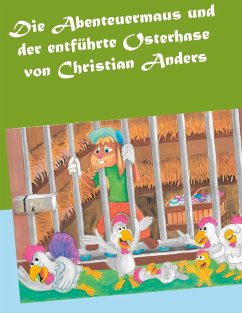 Die Abenteuermaus und der entführte Osterhase (eBook, ePUB) - Anders, Christian