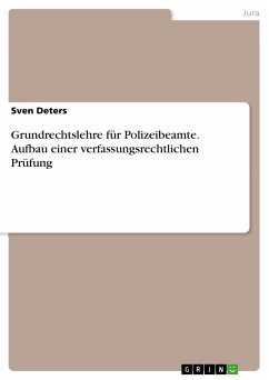 Grundrechtslehre für Polizeibeamte. Aufbau einer verfassungsrechtlichen Prüfung (eBook, PDF) - Deters, Sven