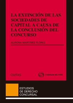 La extinción de las sociedades de capital a causa de la conclusión del concurso (eBook, ePUB) - Martínez Flórez, Aurora
