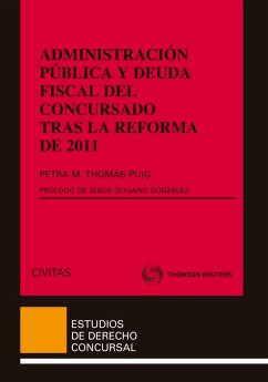 Administración Pública y deuda fiscal del concursado tras la reforma de 2011 (eBook, ePUB) - Thomàs Puig, Petra M.