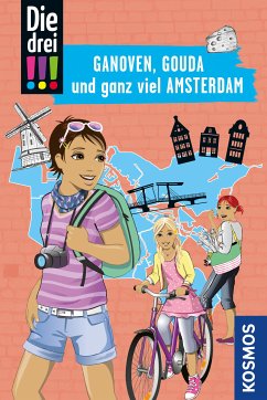 Die drei !!!, Ganoven, Gouda und ganz viel Amsterdam (drei Ausrufezeichen) (eBook, PDF) - Ambach, Jule