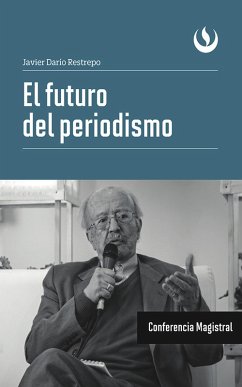 El futuro del periodismo (eBook, ePUB) - Restrepo, Javier Darío