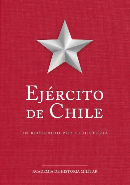 Ejército de Chile, un recorrido por su historia (eBook, ePUB)