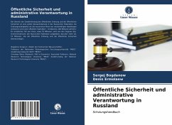 Öffentliche Sicherheit und administrative Verantwortung in Russland - Bogdanow, Sergej;Ermolaew, Denis