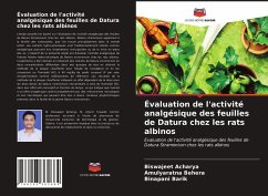 Évaluation de l'activité analgésique des feuilles de Datura chez les rats albinos - Acharya, Biswajeet;Behera, Amulyaratna;Barik, Binapani