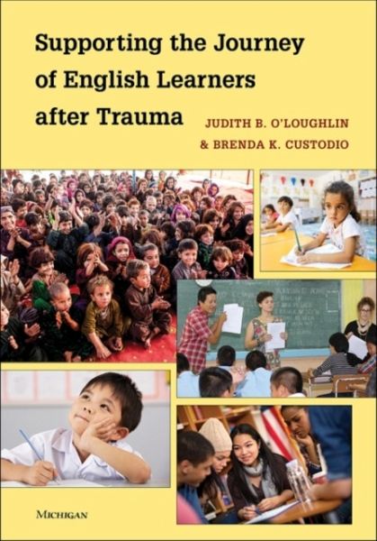 Supporting the Journey of English Learners after Trauma Supporting the Journey of English Learners after Trauma