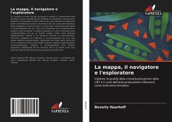 La mappa, il navigatore e l'esploratore - Haarhoff, Beverly