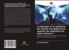 La Géorgie et la politique de l'Union européenne en matière de migration de main-d'¿uvre : - Mikanadze, Givi