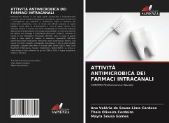 ATTIVITÀ ANTIMICROBICA DEI FARMACI INTRACANALI - de Sousa Lima Cardoso, Ana Valéria;Oliveira Cordeiro, Thais;Sousa Gomes, Mayra