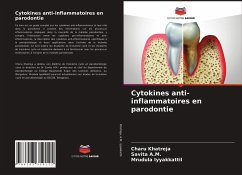 Cytokines anti-inflammatoires en parodontie - Khatreja, Charu;A.M., Savita;Iyyakkattil, Mrudula