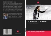 O HOMEM E O SEU MAL O HOMEM E O SEU MAL