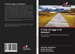 Il Cile di oggi e di domani - Sangueza, Germán;Asencio, Guido;Fernández, René Il Cile di oggi e di domani - Sangueza, Germán;Asencio, Guido;Fernández, René