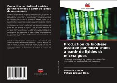 Production de biodiesel assistée par micro-ondes à partir de lipides de microalgues - Binnal, Prakash;Nirguna Babu, Paturi