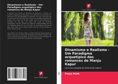 Dinamismo e Realismo - Um Paradigma arquetípico dos romances de Manju Kapur - Malik, Pooja