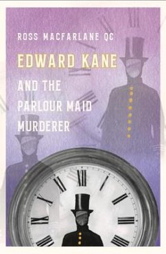 Edward Kane and the Parlour Maid Murderer - Macfarlane, Ross