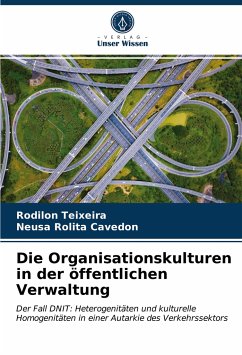 Die Organisationskulturen in der öffentlichen Verwaltung - Teixeira, Rodilon;Rolita Cavedon, Neusa