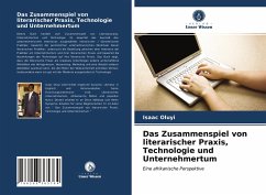 Das Zusammenspiel von literarischer Praxis, Technologie und Unternehmertum - Oluyi, Isaac