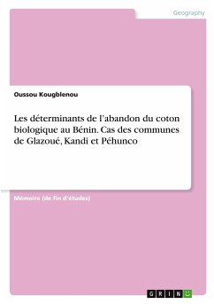 Les déterminants de l¿abandon du coton biologique au Bénin. Cas des communes de Glazoué, Kandi et Péhunco