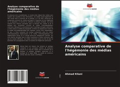 Analyse comparative de l'hégémonie des médias américains - Kilani, Ahmad