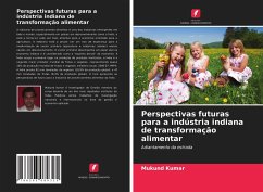 Perspectivas futuras para a indústria indiana de transformação alimentar - Kumar, Mukund