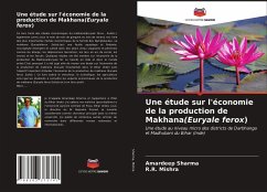 Une étude sur l'économie de la production de Makhana(Euryale ferox) - Sharma, Amardeep;Mishra, R.R.