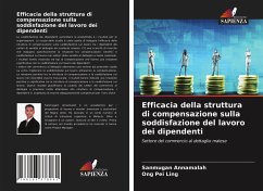 Efficacia della struttura di compensazione sulla soddisfazione del lavoro dei dipendenti - Annamalah, Sanmugan;Pei Ling, Ong